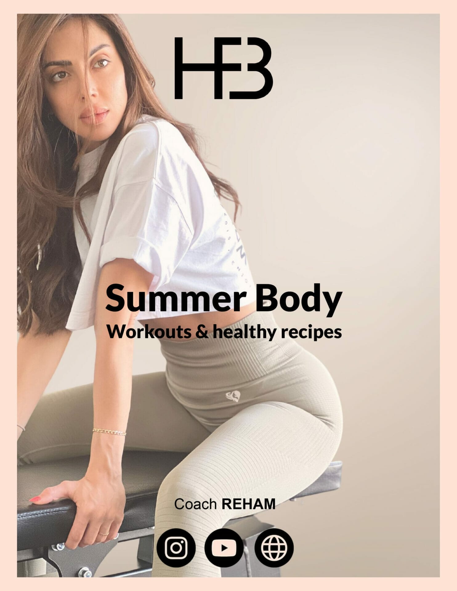 A brunette woman leans forward on a workout bench in a white t-shirt and beige leggings. The text reads "Summer Body Workout Program: Workouts & healthy recipes" with icons for Instagram, YouTube, and a website. "Coach Reham" and initials "HR" are displayed above.